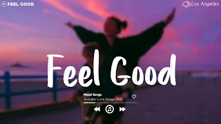 Feel Good 💚 Chill Songs Playlist ~ Acoustic Love Songs 2022 ♫ English Chill Music Mix