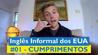 CUMPRIMENTOS | INGLÊS INFORMAL DOS EUA #01