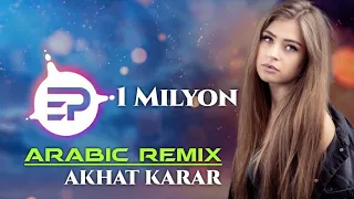 Arabic Remix - Akhat Karar (Kadir YAGCI Remix)