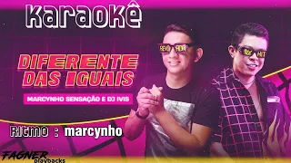 KARAOKÊ - DIFERENTE DAS IGUAIS - RITMO MARCYNHO SENSASÃO E DJ VIS