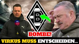 💣🚨 DRINGEND! VIRKUS MUSS IN DEN NÄCHSTEN STUNDEN EINE WICHTIGE ENTSCHEIDUNG TREFFEN...M'GLADBACH⚽⚫⚪🟢