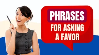 Learn English phrases for asking a favor