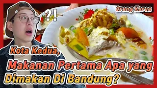 (Orang korea) Kota Kedua, Makanan Pertama Apa yang Dimakan Di Bandung? [Selamat Makan]