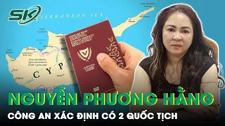 Công An Xác Định Nguyễn Phương Hằng Có Quốc Tịch CH Síp, Xử Lý Trách Nhiệm Hình Sự Thế Nào? | SKĐS