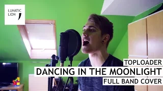 Dancing In The Moonlight - King Harvest/Toploader  | FULL BAND Rock Cover