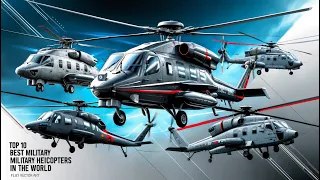 Top 10 Best Military Helicopters In The World: The Ultimate Sky Dominators!