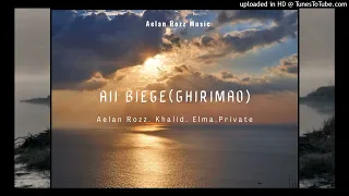 AII BIEGE (GHIRIMAO)-Aelan Rozz x Khalid x Elma x Private