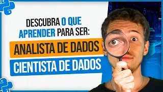 O que Aprender para ser Analista de Dados e Cientista de Dados?