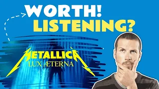 Metallica - Lux Aeterna Worth Listening?