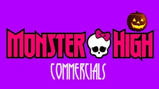 Monster High Commercials compilation (2010-present)