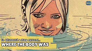 Ed Brubaker & Sean Phillips...Where the Body Was