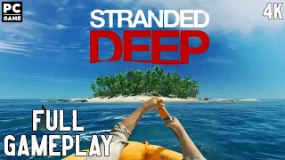 Stranded Deep Full Gameplay Walkthrough 4K PC Game No Commentary