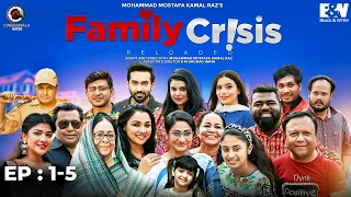 Family Crisis Reloaded | Mega Episode 1 - 5 | Mostafa Kamal Raz