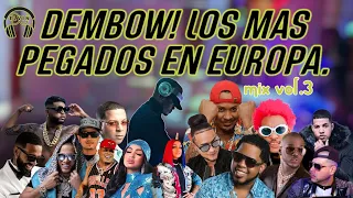 DEMBOW LOS MÁS PEGADOS EN EUROPA MIX VOL.3🎧MEZCLA EN VIVO 🎤BY ELVIN DJ