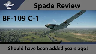 War Thunder: Spade Review. BF-109 C-1. A Meh plane that could have been added years ago!