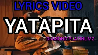DIAMOND PLATINUMZ - YATAPITA (Lyrics Video)
