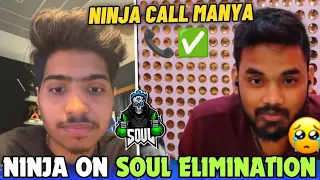 Ninja Call Manya After BGIS 📞🥺 React on SouL Elimination 💔 Team SouL 🚀