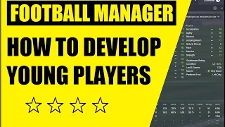 Football Manager how to Develop Young Players