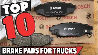 Best Brake Pads For Truck In 2024 - Top 10 Brake Pads For Trucks Review