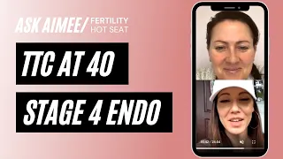 Fertility Hot Seat: 40 & Stage IV Endo