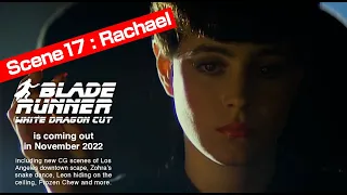 Blade Runner White Dragon Cut 5 | Scene 12 "Rachael"