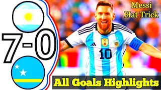 Argentina Vs Curacao 7-0 All Goals & Highlights 2023 HD || Messi hattrick 3 goals