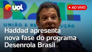 🔴 Desenrola Brasil: Haddad explica nova fase do programa do governo Lula de renegociação de dívidas