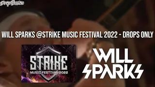 Will Sparks @Strike Music Festival 2022 - Drops Only