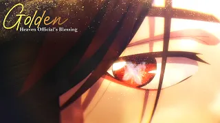 Golden ~ TGCF/Heaven Official's Blessing |【AMV】