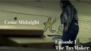 Come midnight Ep 1: The Toymaker