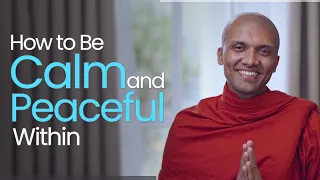 How To Be Calm and Peaceful Within | Buddhism In English