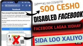 Sida Loo Soo Celiyo Facebook Has Been Disabled || soo Cesho Facebook Lagaa Xidhay|| Hab Fudud 100%