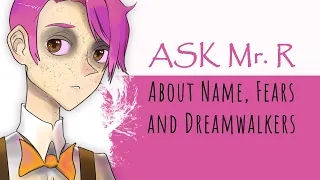 Ask Mr. R: about Name, Fears and Dreamwalkers | DREAMophrenia Q&A | Animation