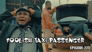 FOOLISH TAXI PASSENGER (PRAIZE VICTOR COMEDY)