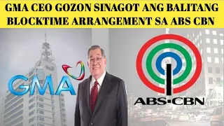 GMA CEO FELIPE GOZON SINAGOT ANG BALITANG BLOCKTIME ARRANGEMENT SA ABS CBN | BUONG DETALYE