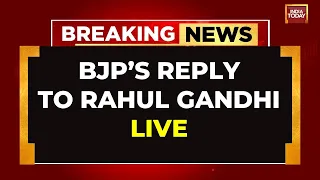 LIVE: BJP Press Conference LIVE | BJP Hits Back At Rahul Gandhi's Allegations | India Today