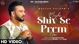 Mujhe Shiv Se Prem Hai | Master Saleem | (Official Video) | Raviraj | Jamie | Shiv Bhole Hindi Songs