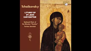 Tchaikovsky    Liturgy Of St  John Chrysostom, Op  41   VI   Hymn Of The Cherubim