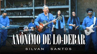 Silvan Santos | Anônimo de Lo-Debar | CLIPE OFICIAL