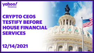 Crypto CEOs testify before House Financial Services