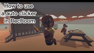 How to use a Auto Clicker in RecRoom VR