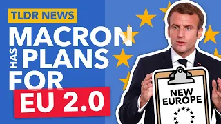 Bringing Britain Back into Europe: Macron's Europe 2.0 Plan - TLDR News