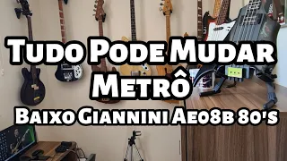 Tudo Pode Mudar- (Metrô) - Bass Cover - Baixo Giannini Ae08b 80's