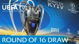 UEFA Champions League 2017/18 round of 16 draw