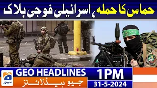 Hamas Attack: Israeli Soldier Killed | Geo News 1 PM Headlines | May 31, 2024