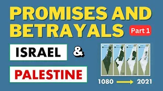 Promises and Betrayals Part 1 - Palestine and Israel