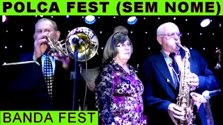 POLCA FEST(SEM NOME)-BANDA FEST