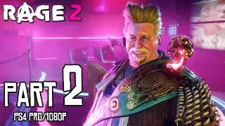 RAGE 2 Walkthrough PART 2 (PS4 Pro) No Commentary @ 1080p (60ᶠᵖˢ) ✔