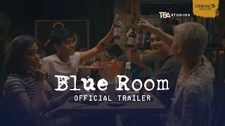 TBA BLUE ROOM TRAILER NOW SHOWING