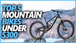 Top 5 Best Mountain Bikes Under 300 Dollars In 2023